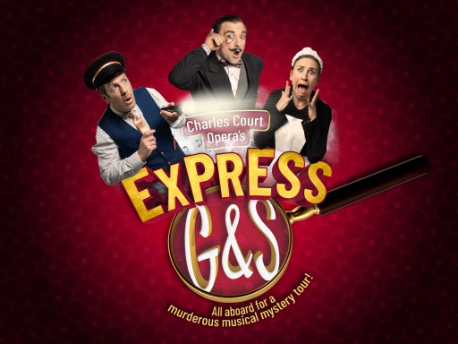 Charles Court Opera presents Express G&S