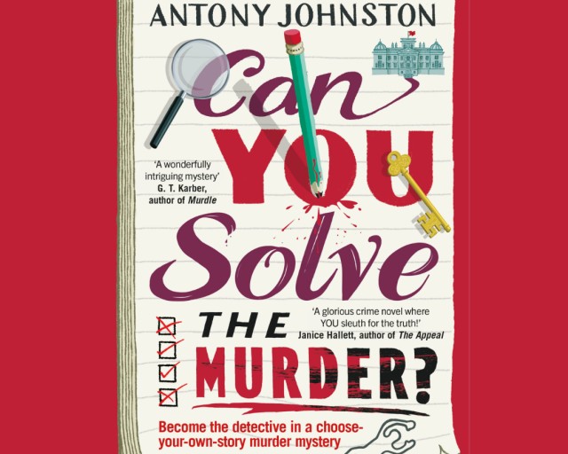 Antony Johnston: Can You Solve the Murder? Live