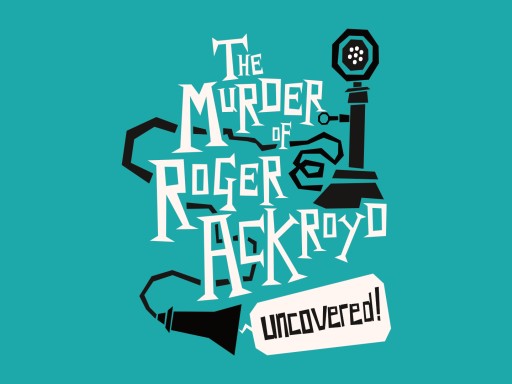 The Murder of Roger Ackroyd - Uncovered!